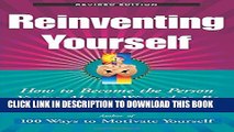 New Book Reinventing Yourself, Revised Edition: How to Become the Person You ve Always Wanted to Be