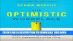 New Book The Optimistic Workplace: Creating an Environment That Energizes Everyone