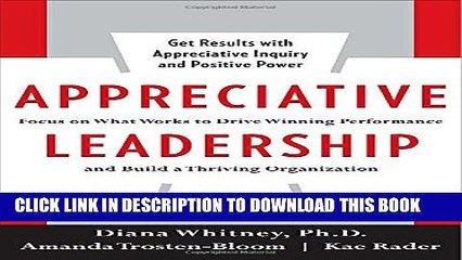 New Book Appreciative Leadership: Focus on What Works to Drive Winning Performance and Build a