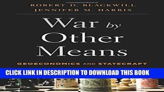 Collection Book War by Other Means: Geoeconomics and Statecraft
