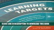 New Book Learning Targets: Helping Students Aim for Understanding in Today s Lesson