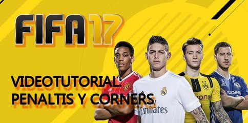 Guía FIFA 17 - Tutorial PENALTIS Y CÓRNERS