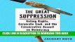 New Book The Great Suppression: Voting Rights, Corporate Cash, and the Conservative Assault on