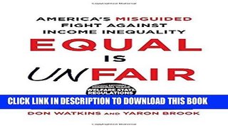 New Book Equal Is Unfair: America s Misguided Fight Against Income Inequality
