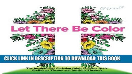 [PDF] Let There Be Color: The Inspirational Christian Adult Coloring Book (Religious Themes and