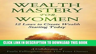 [PDF] Wealth Mastery for Women: 12 Laws to Creating Wealth Starting Today Popular Online