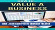 [PDF] How To Value a Business: Quick Start Guide (How To eBooks Book 22) Full Colection
