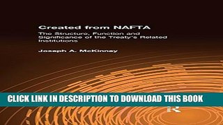 [PDF] Created from NAFTA: The Structure, Function and Significance of the Treaty s Related