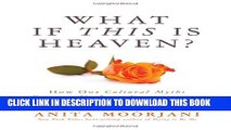 [PDF] What If This Is Heaven?: How Our Cultural Myths Prevent Us from Experiencing Heaven on Earth