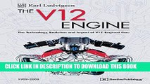 [PDF] The V12 Engine - The Technology, Evolution and Impact of V12-Engined Cars: 1909-2005 Full