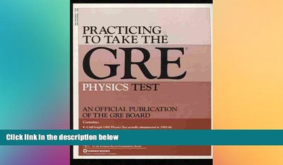 Big Deals  Practice to Take the GRE Physics Test  Best Seller Books Best Seller