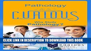 [PDF] Pathology for the Curious: Why Study Pathology? (The Truth about your College Major,