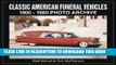 [PDF] Classic American Funeral Vehicles: 1900 Through 1980 (Photo Archives) Full Online