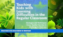 READ BOOK  Teaching Kids with Learning Difficulties in the Regular Classroom: Strategies and