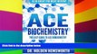 Must Have PDF  Ace Biochemistry!: The EASY Guide to Ace Biochemistry: (Biochemistry Study Guide,
