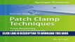New Book Patch Clamp Techniques: From Beginning to Advanced Protocols (Springer Protocols Handbooks)