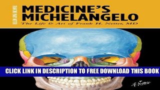 New Book Medicine s Michelangelo: The Life   Art of Frank H. Netter, MD