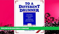 READ BOOK  To A Different Drummer; Helping Children With Learning Disabilities FULL ONLINE