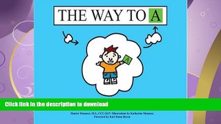 READ BOOK  The Way to A: Empowering Children with Autism Spectrum and Other Neurological