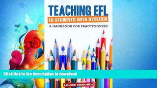 READ BOOK  Teaching EFL to Students with Dyslexia: A Handbook for Practitioners FULL ONLINE