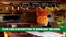 [PDF] A Vineyard in Tuscany: A Wine Lovers Dream Full Online