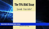 Big Deals  The 75% IRAC Essay: Look Inside!  Best Seller Books Best Seller