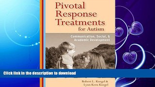 READ BOOK  Pivotal Response Treatments for Autism: Communication, Social, and Academic