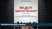 FAVORITE BOOK  Believe and Grow Smart: 7 Fun, Easy-to-Follow, Classroom Tested, Reading