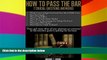 Big Deals  HOW TO PASS THE BAR EXAM: 7 Crucial Questions Answered about how to study for, and