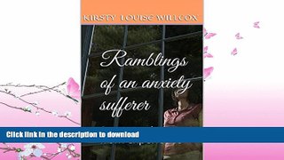 READ BOOK  Ramblings of an anxiety sufferer: A personal account from experience FULL ONLINE