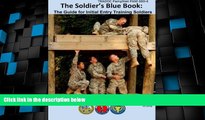 Big Deals  TRADOC Pamphlet PAM 600-4 The Solder s Blue Book: The Guide for Initial Entry Training