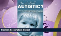 READ  Am I Still Autistic? How a Low-Functioning, Slightly Retarded Toddler Became the CEO of a