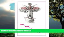 READ BOOK  Pink, Pink, I Love Pink FULL ONLINE