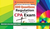 Big Deals  McGraw-Hill Education 500 Regulation Questions for the CPA Exam (McGraw-Hill s 500
