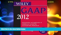 Big Deals  Wiley GAAP 2012: Interpretation and Application of Generally Accepted Accounting