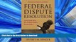 READ THE NEW BOOK Federal Dispute Resolution: Using ADR with the United States Government READ EBOOK