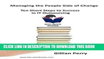 [PDF] Managing the People Side of Change: Ten Short Steps to Success in IT Outsourcing (Bite-Sized