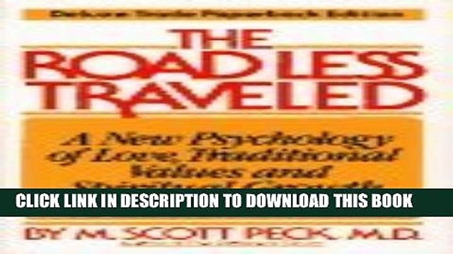 [PDF] The Road Less Traveled: A New Psychology of Love, Traditional Values and Spiritual Growth