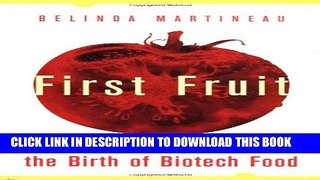 [PDF] First Fruit: The Creation of the Flavr Savr Tomato and the Birth of Biotech Foods Full Online