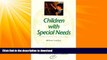 READ BOOK  Children with Special Needs: Rudolf Steiner s Ideas in Practice FULL ONLINE