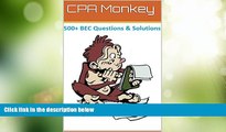 Big Deals  CPA Monkey - 500  Multiple Choice Questions for Business Enviroment   Concepts (BEC)