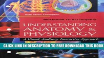 New Book Workbook to Accompany Understanding Anatomy and Physiology: A Visual, Auditory,