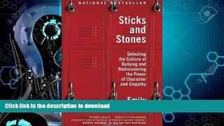 FAVORITE BOOK  Sticks and Stones: Defeating the Culture of Bullying and Rediscovering the Power