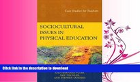READ BOOK  Sociocultural Issues in Physical Education: Case Studies for Teachers FULL ONLINE