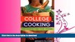 READ BOOK  College Cooking: Feed Yourself and Your Friends  BOOK ONLINE