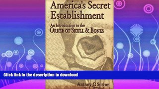 READ BOOK  America s Secret Establishment: An Introduction to the Order of Skull   Bones  BOOK