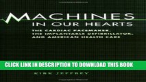 New Book Machines in Our Hearts: The Cardiac Pacemaker, the Implantable Defibrillator, and