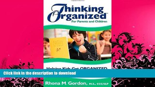 FAVORITE BOOK  Thinking Organized For Parents and Children: Helping Kids Get Organized for Home,