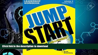 READ BOOK  The Jump Start Leadership Workbook Volume 2: Leading Others  PDF ONLINE