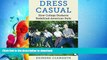 READ BOOK  Dress Casual: How College Students Redefined American Style (Gender and American